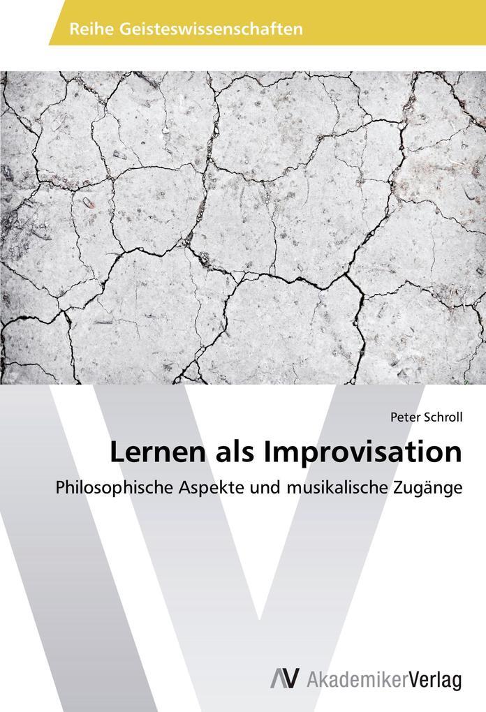 Thumbnail - Lernen Als Improvisation | Peter Schroll | 2015 | Deutsch