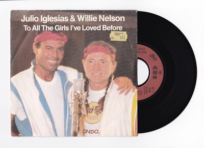 Julio Iglesias & Willie Nelson To All The Girls I've Loved Before SINGLE France