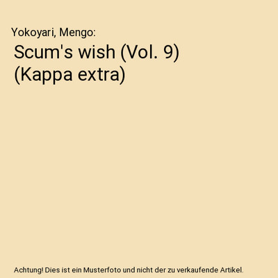Scum's wish (Vol. 9) (Kappa extra), Yokoyari, Mengo