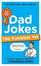 Dad Jokes: the Funniest Yet : The Newest Collection from the Inst