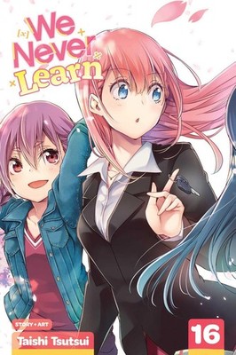 We Never Learn, Vol. 16: The Time of [X] by Taishi Tsutsui (English) Paperback B