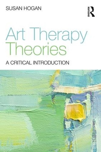 Art Therapy Theories: A Critical Introduction By Susan Hogan - Image 5