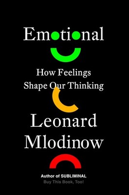 Emotional: How Feelings Shape Our Thinking - hardcover Mlodinow, Leonard