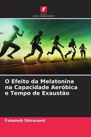 Fatemeh Shiravand | O Efeito Da Melatonina Na Capacidade AeróBica E Tempo De...