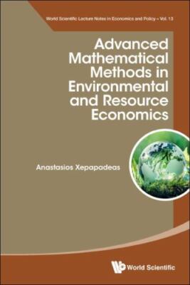 Advanced Mathematical Methods In Environmental And Resource Economics (World Sci
