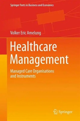 Healthcare Management. Managed Care Organisations and Instruments