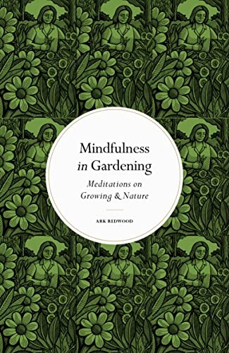 Mindfulness in Gardening: Meditations on Growing & Nature (Min . - Image 7