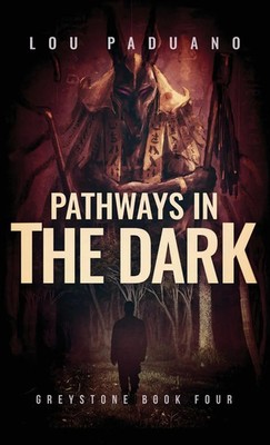 Pathways in the Dark | Greystone Book Four | Lou Paduano | Buch | Englisch