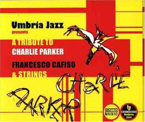 Francesco Cafiso - A Tribute To Charlie Parker