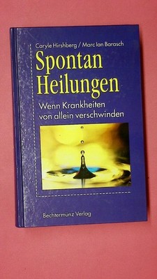 223386 Caryle Hirshberg SPONTANHEILUNGEN - WENN KRANKHEITEN VON ALLEIN