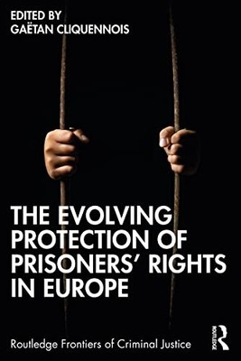 Routledge Frontiers of Criminal Justice Ser.: Evolving Protection of ...