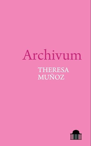 Theresa Muñoz Archivum (Paperback) Pavilion Poetry - Image 5