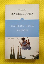 Sergi Doria - Guida alla Barcellona di Carlos Ruiz Zafón - Mondadori, 2009