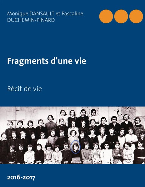 Fragments D'une Vie RéCit De Vie Monique Dansault (U. A.) Taschenbuch 2017-image