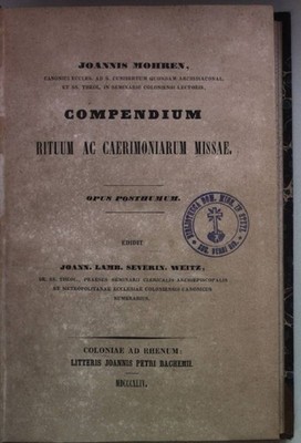 Compendium rituum ac caerimoniarum missae. Opus posthumum. Mohren, Joannis und J
