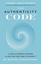 The Authenticity Code: The Art and ..., Dr Sharon Lamm-