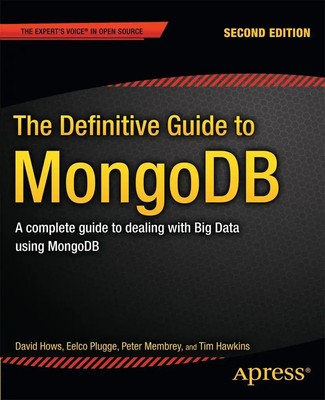 The Definitive Guide to MongoDB David Hows (u. a.) Taschenbuch xx Englisch 2013