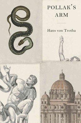 Pollak's Arm by Hans von Trotha PAPERBACK 9781954404007