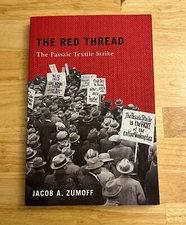 The Red Thread: The Passaic Textile Strike - Paperback Book - Zumoff - Excellent