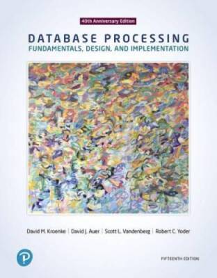 Database Processing: Fundamentals, Design, and Implementation (15th E - GOOD