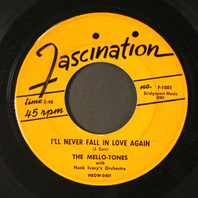 MELLO-TONES: rosie lee / i'll never fall in love again FASCINATION