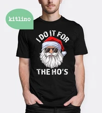 I Do It For The Ho's Santa Claus Christmas T-shirt