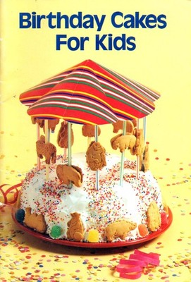 Birthday Cakes for Kids By Miriam B. Loo