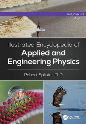 Illustrated Encyclopedia of Applied and Engineering Physics, Three-Volume Set by