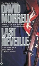 Last Reveille - Mass Market Paperback By Morrell, David - GOOD