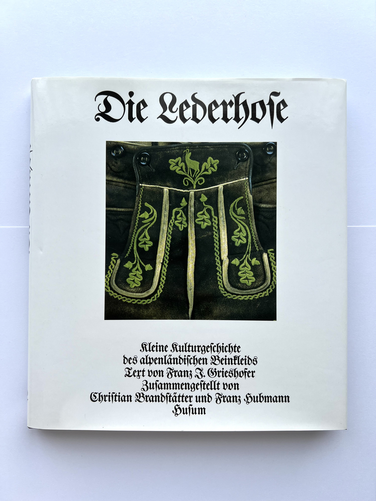 Die Lederhose - Kulturgeschichte - Alpenländisches Beinkleid - Ch.