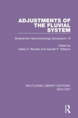 Adjustments of the Fluvial System : Binghamton Geomorphology Symposium, Hardc...