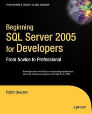 Beginning Sql Server 2005 For Developers: From Novice To Professional