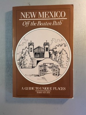 New Mexico : A Guide to Unique Places by Todd R. Staats (1991, Trade Paperback)