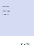 Henry James | In The Cage | Taschenbuch | Englisch (2023) | In Large Print