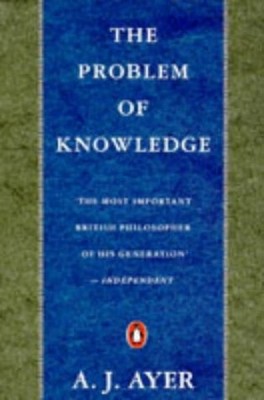 THE PROBLEM OF KNOWLEDGE By A. J. Ayer *Excellent Condition*