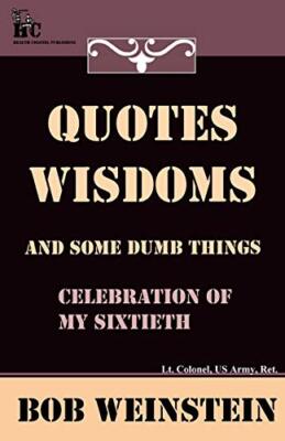 Quotes, Wisdoms and Some Dumb Things Bob Weinstein New Book 9781935759119
