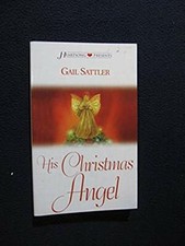 His Christmas Angel (Heartsong Presents #509) [Paperback] Gail Sattler