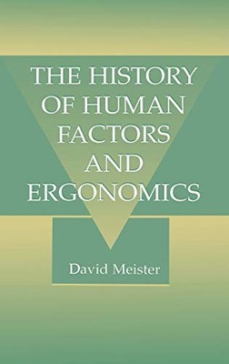 The History of Human Factors and Ergonomics by David Meister 9780805827682 NEW