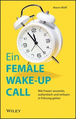 Ein FEMALE WAKE-UP CALL | Maren Wölfl | deutsch