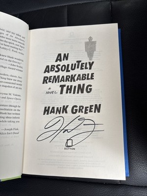 An Absolutely Remarkable Thing SIGNED / AUTOGRAPHED Book Hank Green 1st Ed No DJ