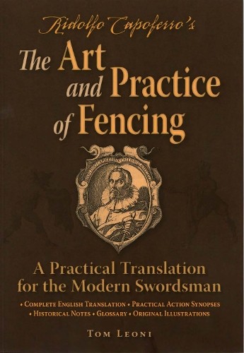 Tom Leoni Ridolfo Capoferro's The Art and Practice of Fencing (Tascabile)