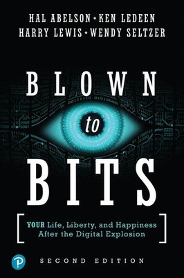 Blown to Bits | Your Life, Liberty, and Happiness After the Digital Explosion