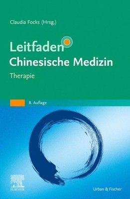 Claudia Focks Leitfaden Chinesische Medizin - Therapie