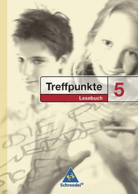 Treffpunkte Lesebuch - Allgemeine Ausgabe 2007: Lesebuch 5 Buch Schroedel