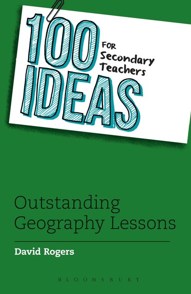 David Rogers | 100 Ideas For Secondary Teachers: Outstanding Geography Lessons-image