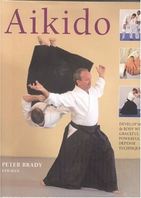 Aikido: Develop Powerful Mental Focus and Physical Stamina and S