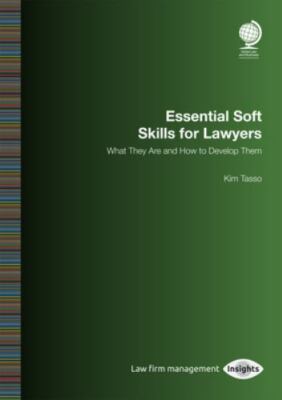 Essential Soft Skills for Lawyers : What They Are and How to Develop Them, Pa...