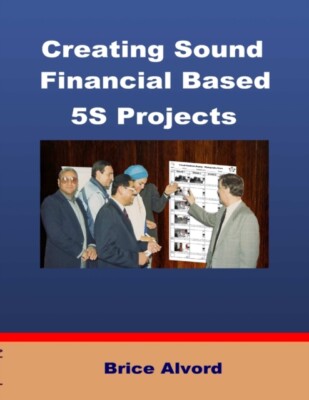 Alvord - Creating Sound Financial Based 5S Projects - New paperback or - X555z