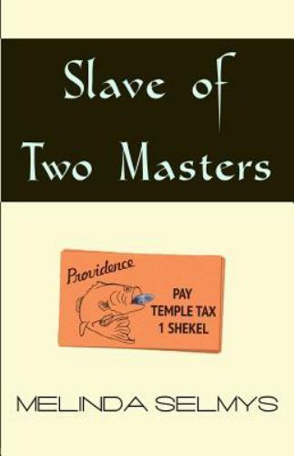 Slave of Two Masters by Selmys, Melinda, Brand New, Free shipping in the US