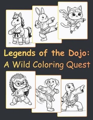 Legends of the Dojo: A Wild Coloring Quest by D.J. Stein Paperback Book